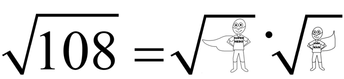 Using a super hero and sidekick to write a radical in simplest radical form