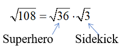 simplifying square roots radicals with a super hero and a sidekick